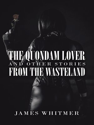 cover image of The Quondam Lover and Other Stories from the Wasteland